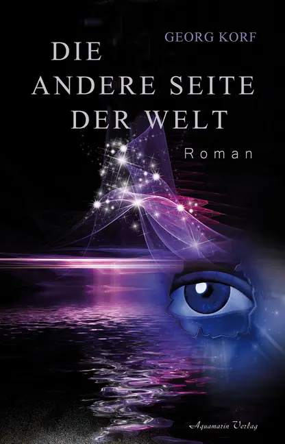 Cover: 9783894275853 | Die andere Seite der Welt | Roman | Georg Korf | Buch | 336 S. | 2011