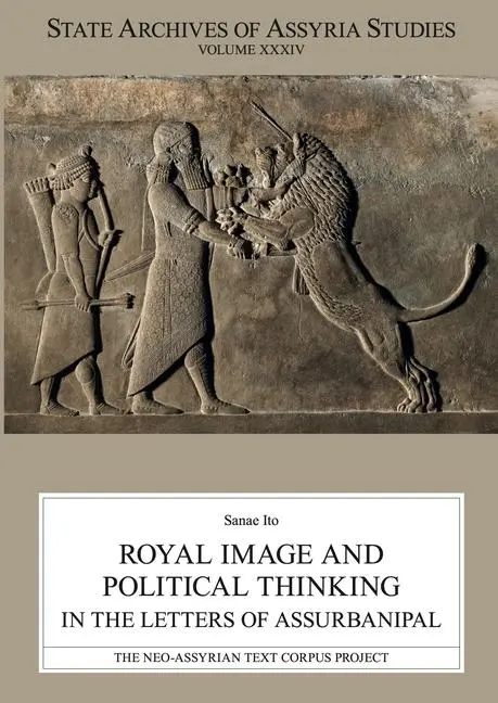 Cover: 9789515185853 | Royal Image and Political Thinking in the Letters of Assurbanipal