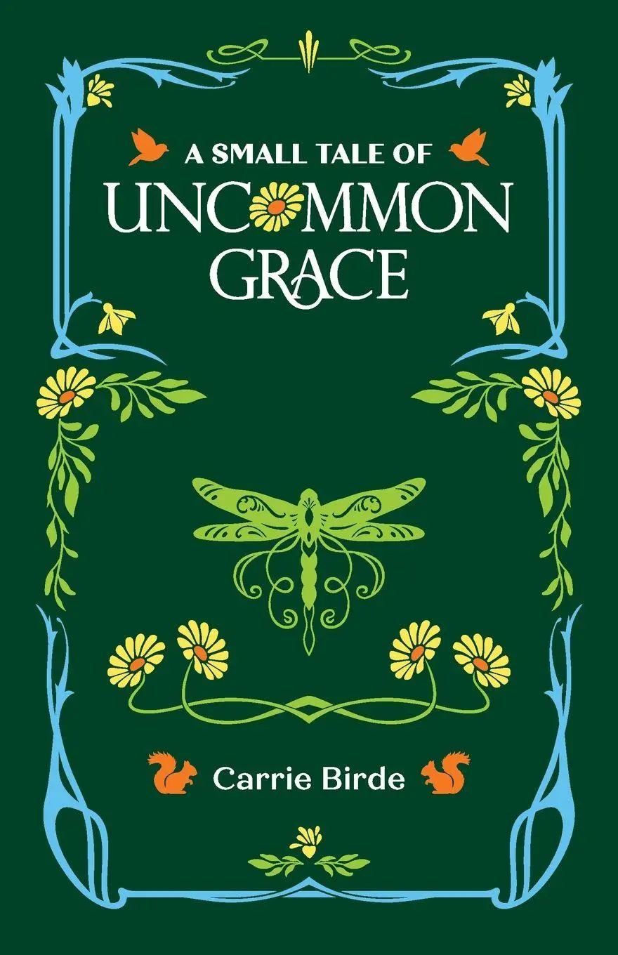 Cover: 9798218655853 | A Small Tale of Uncommon Grace | Carrie Birde | Taschenbuch | Englisch