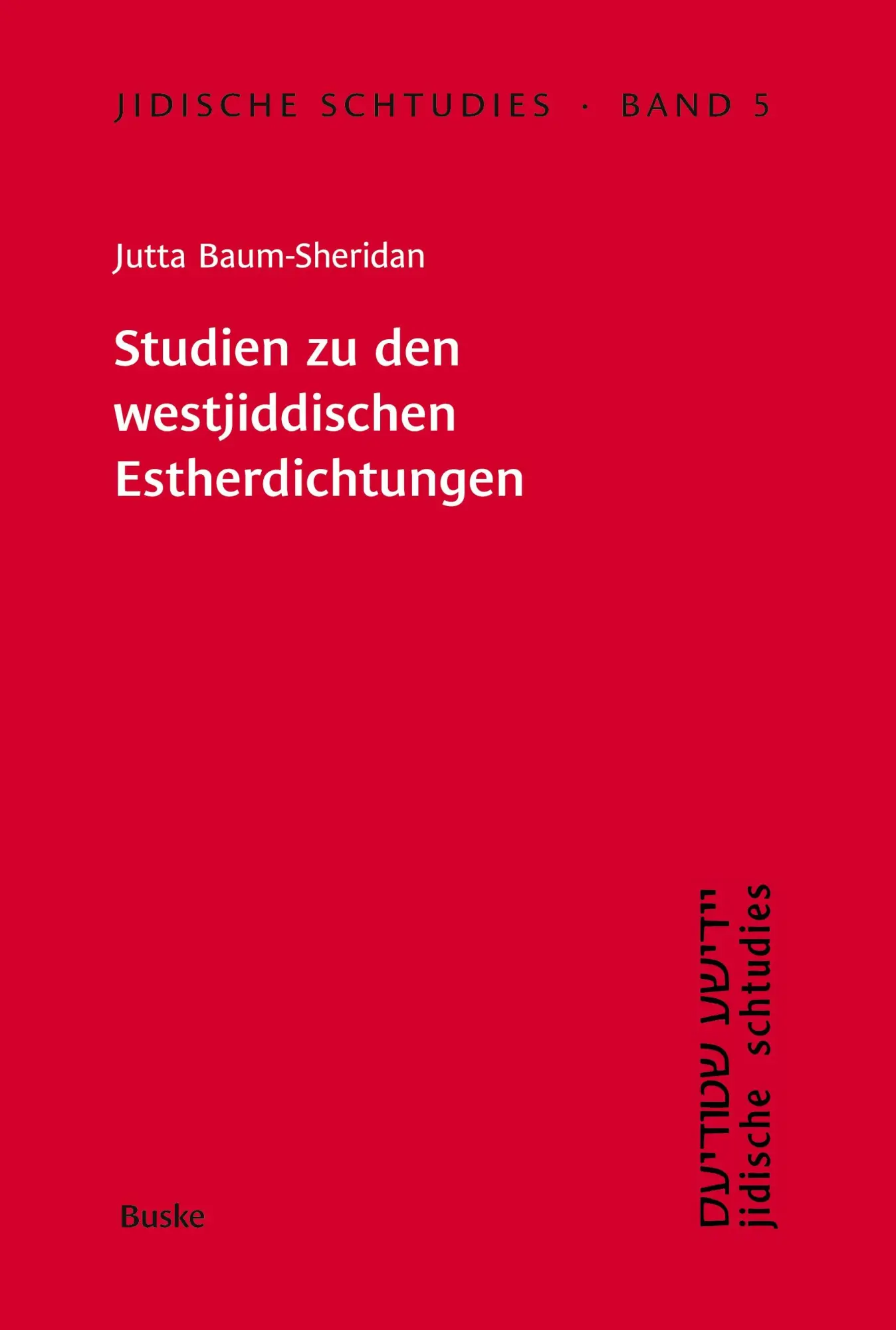Cover: 9783967695953 | Jidische Schtudies 5: Studien zu den westjiddischen Estherdichtungen
