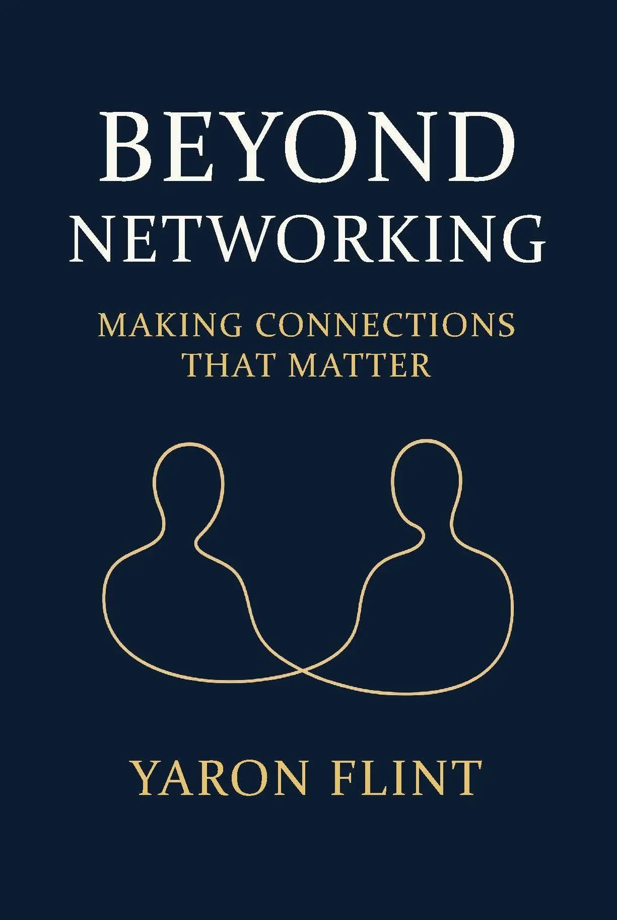 Cover: 9781606496053 | Beyond Networking | Making Connections That Matter | Yaron Flint