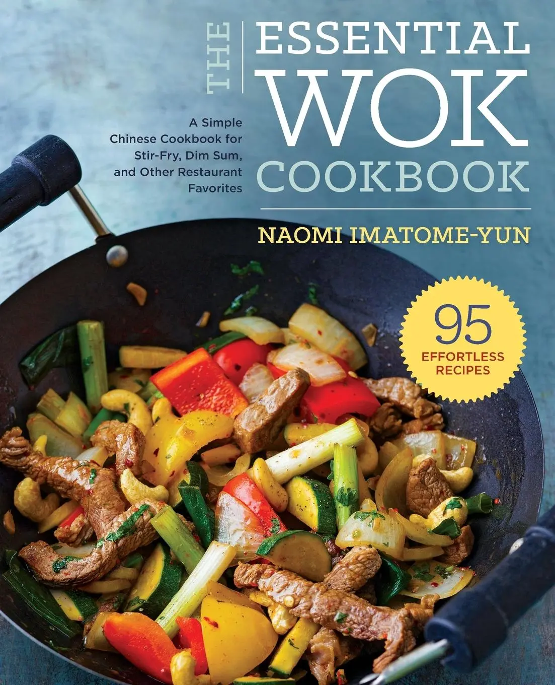 Cover: 9781623156053 | The Essential Wok Cookbook | Naomi Imatome-Yun | Taschenbuch | 2015