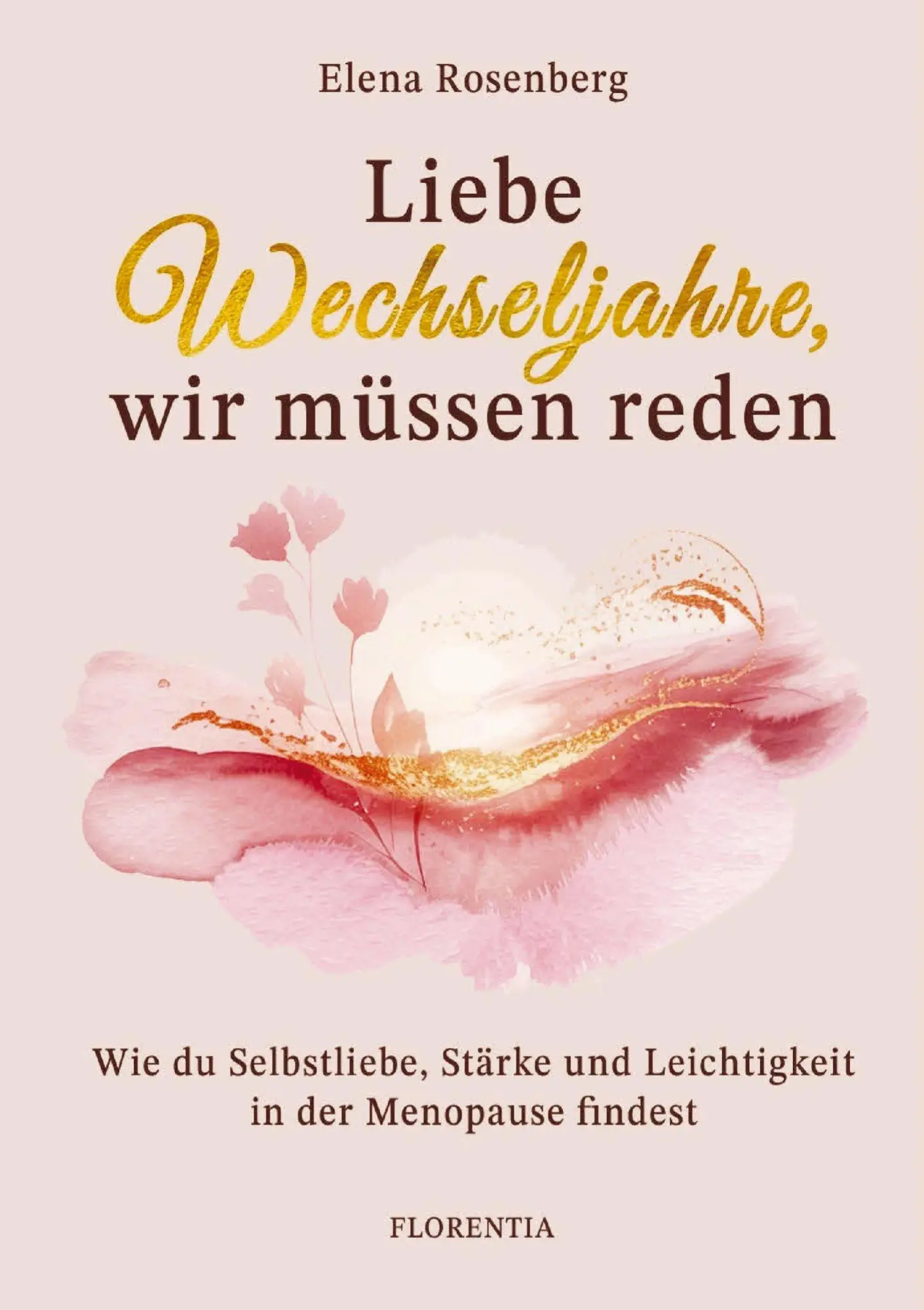 Cover: 9783950586053 | Liebe Wechseljahre, wir müssen reden | Elena Rosenberg | Taschenbuch