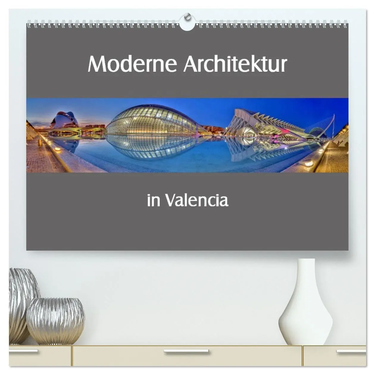 Cover: 9783516196153 | Moderne Architektur in Valencia (hochwertiger Premium Wandkalender...