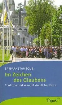 Cover: 9783786786153 | Im Zeichen des Glaubens | Tradition und Wandel kirchlicher Feste