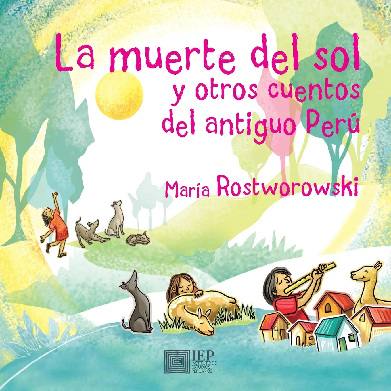 Cover: 9789972516153 | La muerte del sol y otros cuentos del antiguo Per | Mar A Rostworowski