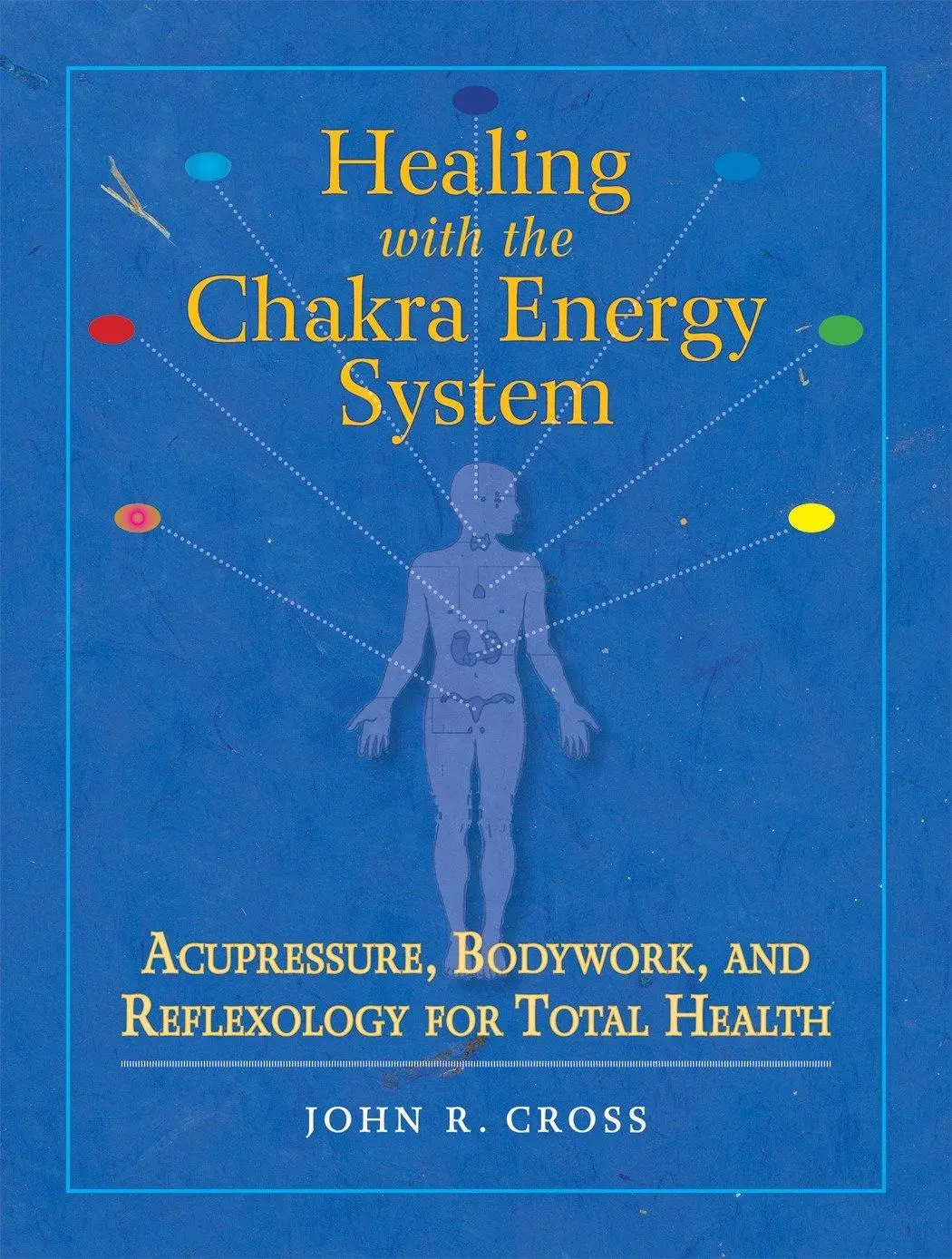 Cover: 9781556436253 | Healing with the Chakra Energy System | John R Cross | Taschenbuch