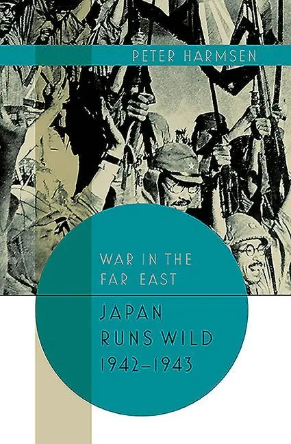 Cover: 9781612006253 | Japan Runs Wild, 1942-1943 | Peter Harmsen | Buch | Gebunden | 2020