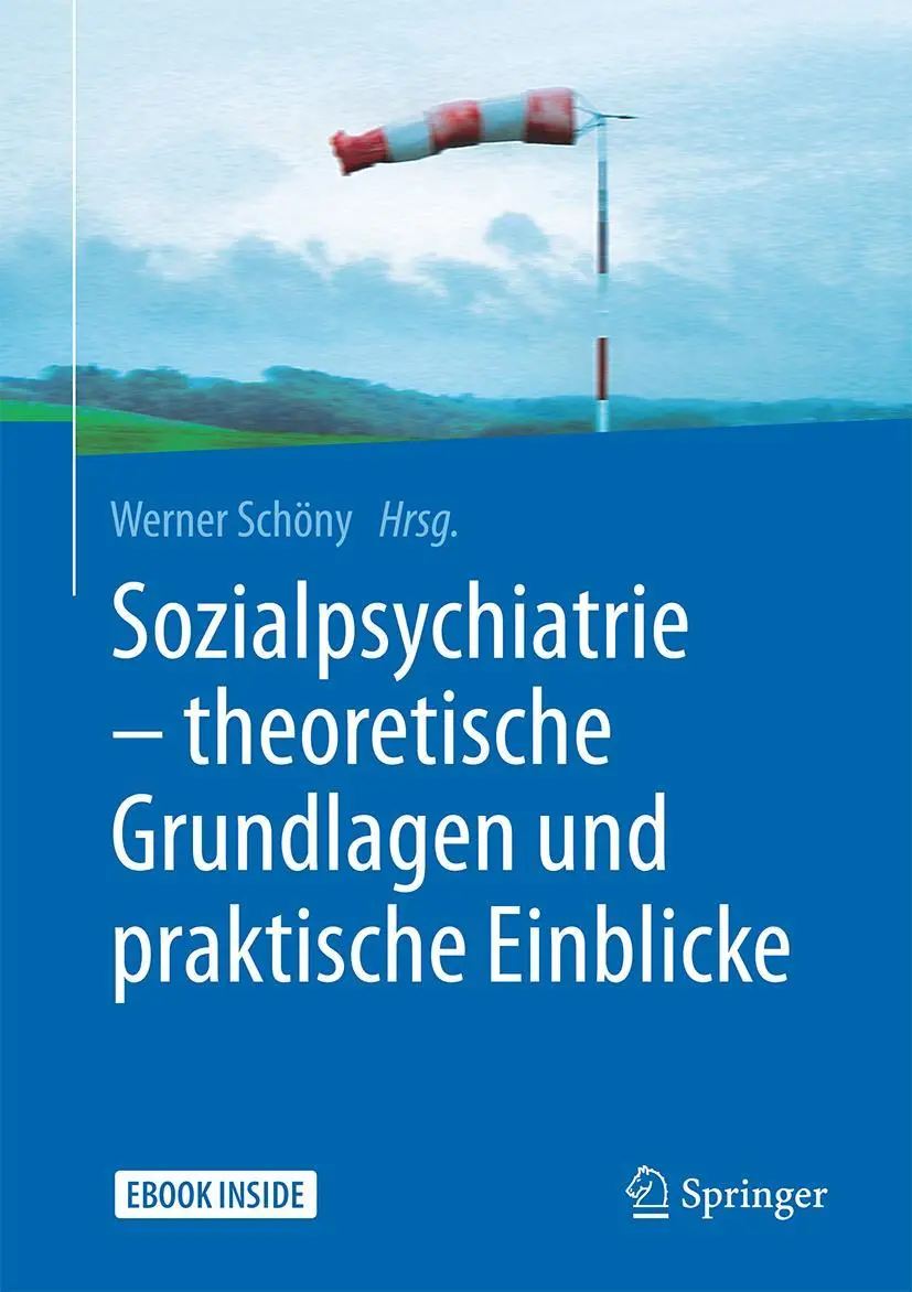 Cover: 9783662546253 | Sozialpsychiatrie - theoretische Grundlagen und praktische Einblicke