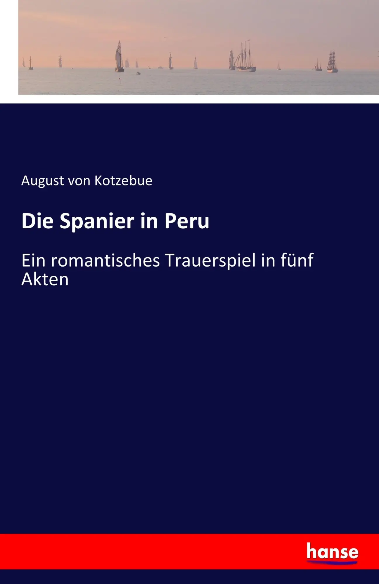 Cover: 9783741126253 | Die Spanier in Peru | Ein romantisches Trauerspiel in fünf Akten