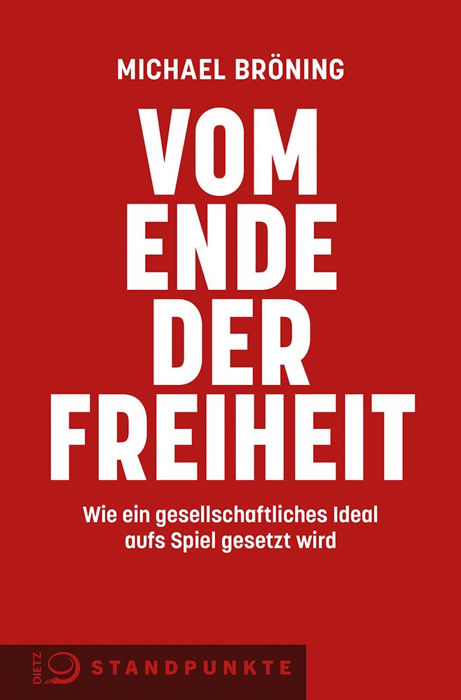 Cover: 9783801206253 | Vom Ende der Freiheit | Michael Bröning | Taschenbuch | 148 S. | 2021