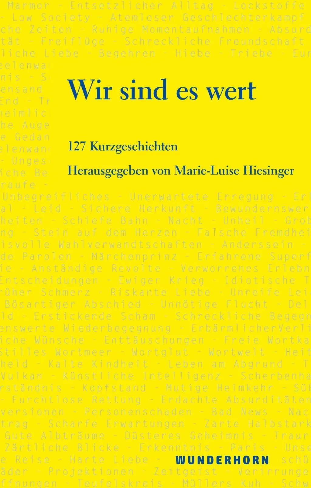 Cover: 9783884236253 | Wir sind es wert | 127 Kurzgeschichten | Marie-Luise Hiesinger | Buch