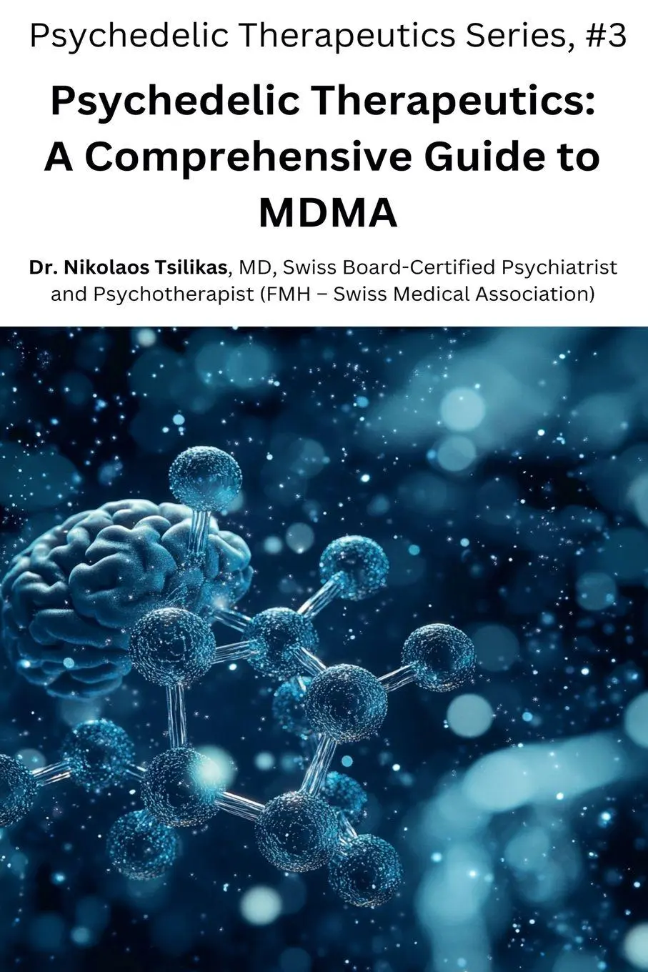 Cover: 9798227426253 | Psychedelic Therapeutics | A Comprehensive Guide to MDMA | Tsilikas