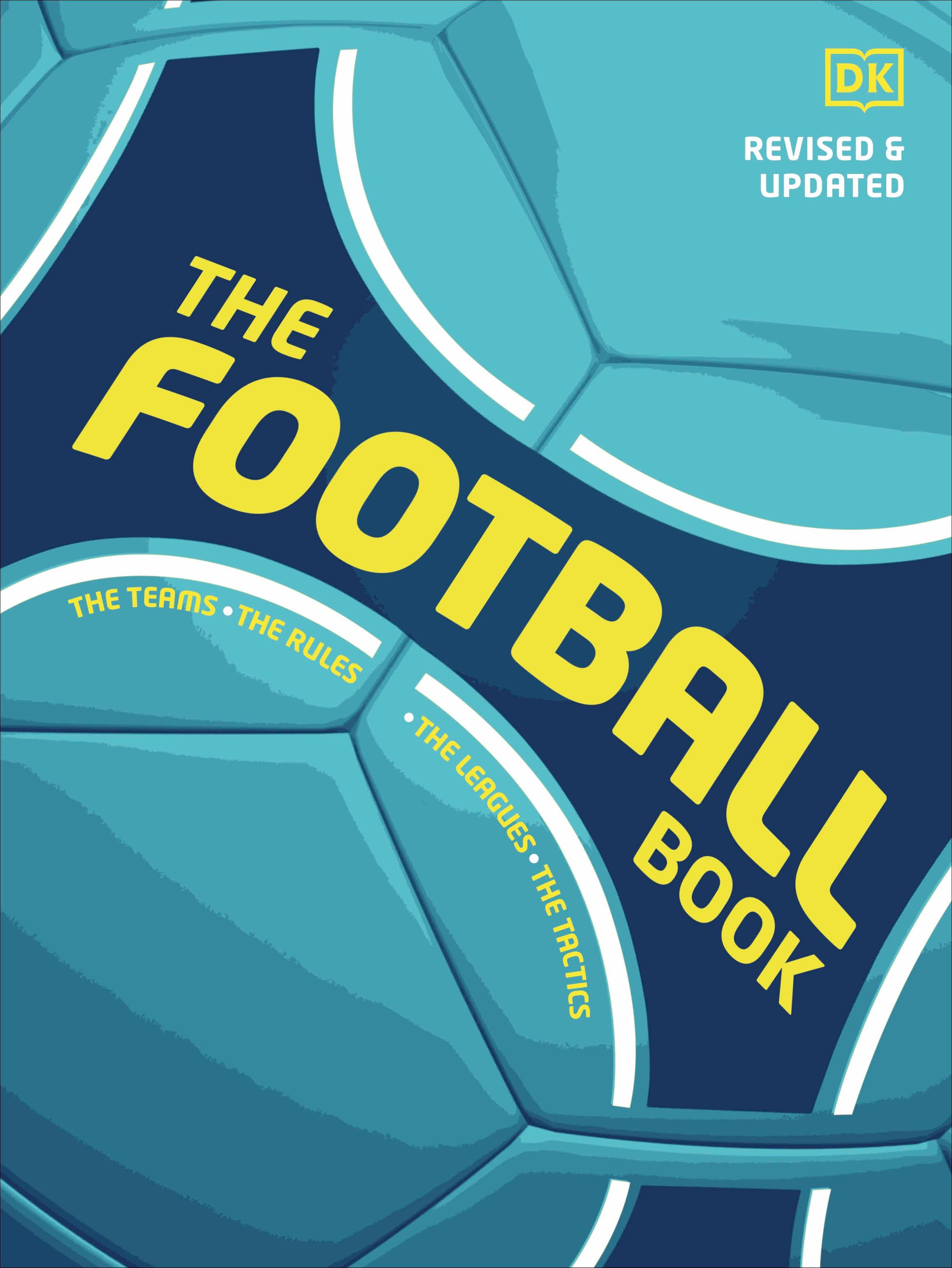The Football Book | The Teams *The Rules *The Leagues * The Tactics | DK (u. a.) | Buch | DK Sports Guides | 408 S. | Englisch | 2023 | Dorling Kindersley Ltd | EAN 9780241606353 - DK