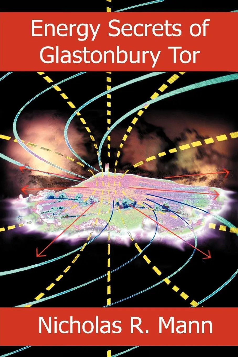 Cover: 9780954296353 | Energy Secrets of Glastonbury Tor | Nicholas R. Mann | Taschenbuch