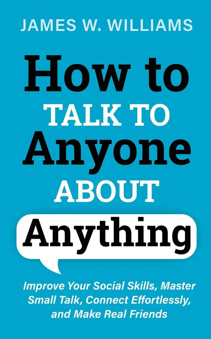 Cover: 9781953036353 | How to Talk to Anyone About Anything | James W. Williams | Taschenbuch