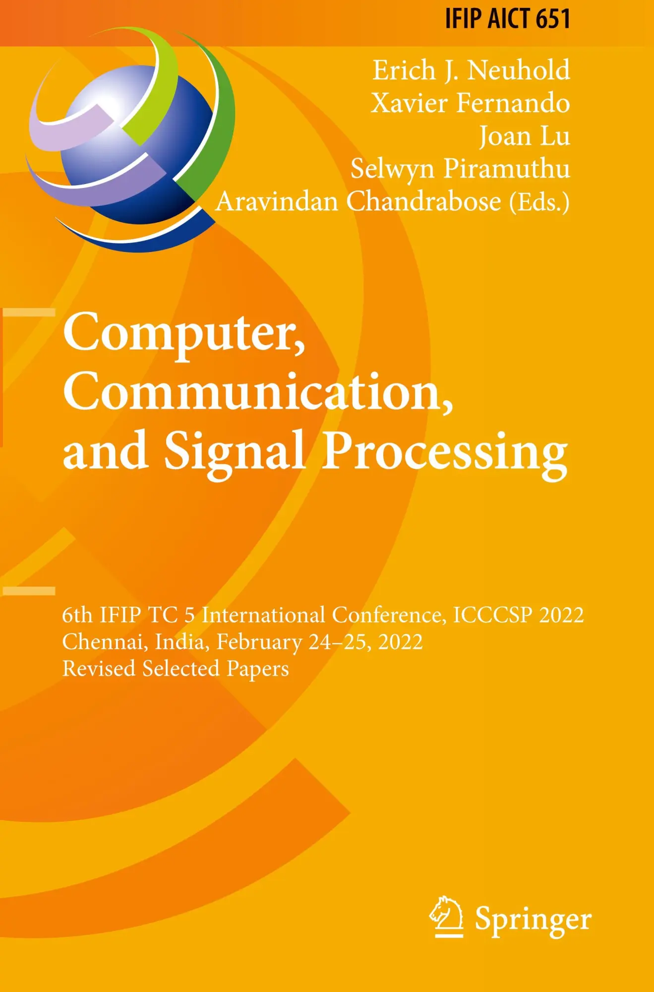Computer, Communication, and Signal Processing: 6th IFIP TC 5 International Conference, ICCCSP 2022, Chennai, India, February 24–25, 2022, Revised ... and Communication Technology, 651, Band 651)