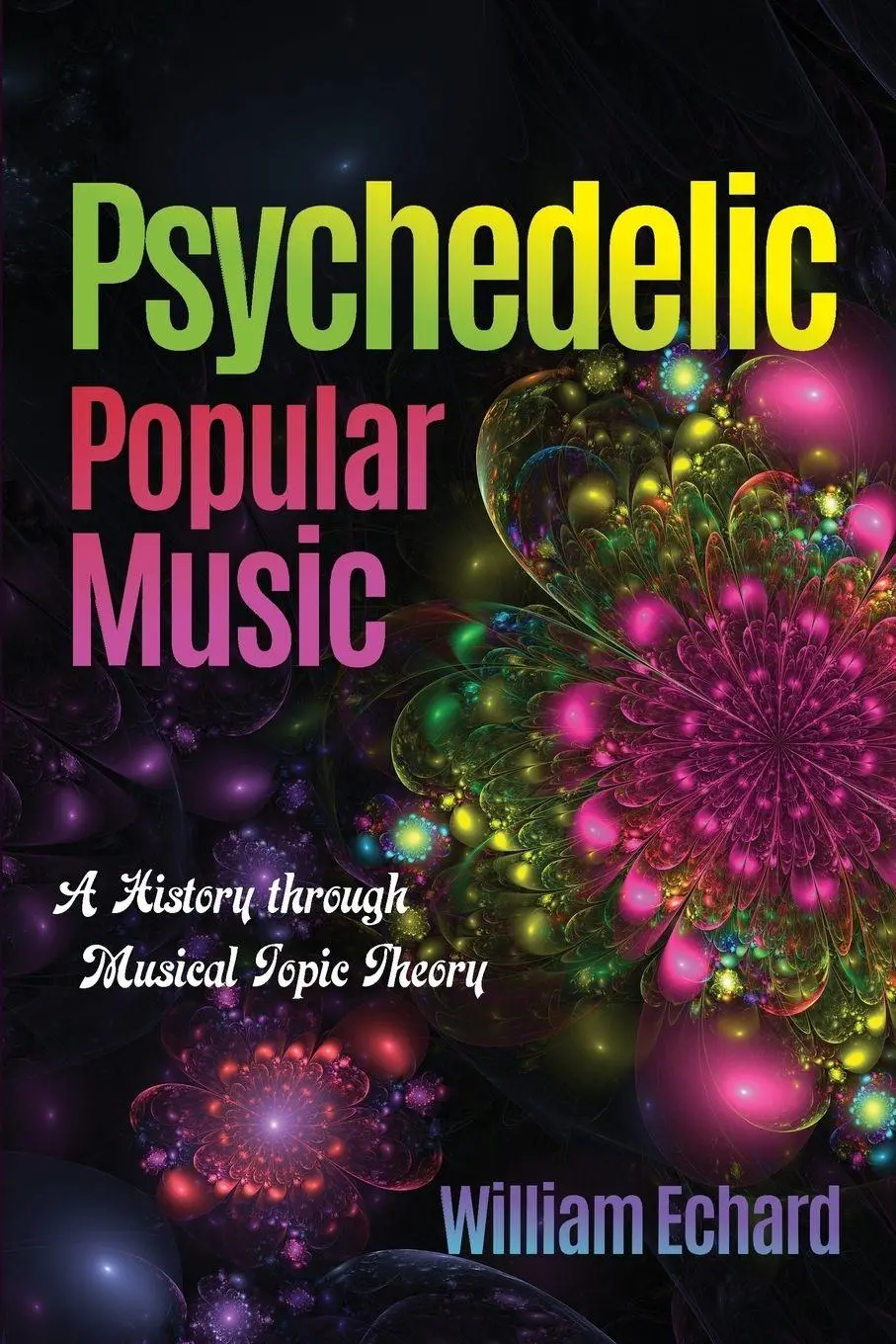Cover: 9780253026453 | Psychedelic Popular Music | A History Through Musical Topic Theory