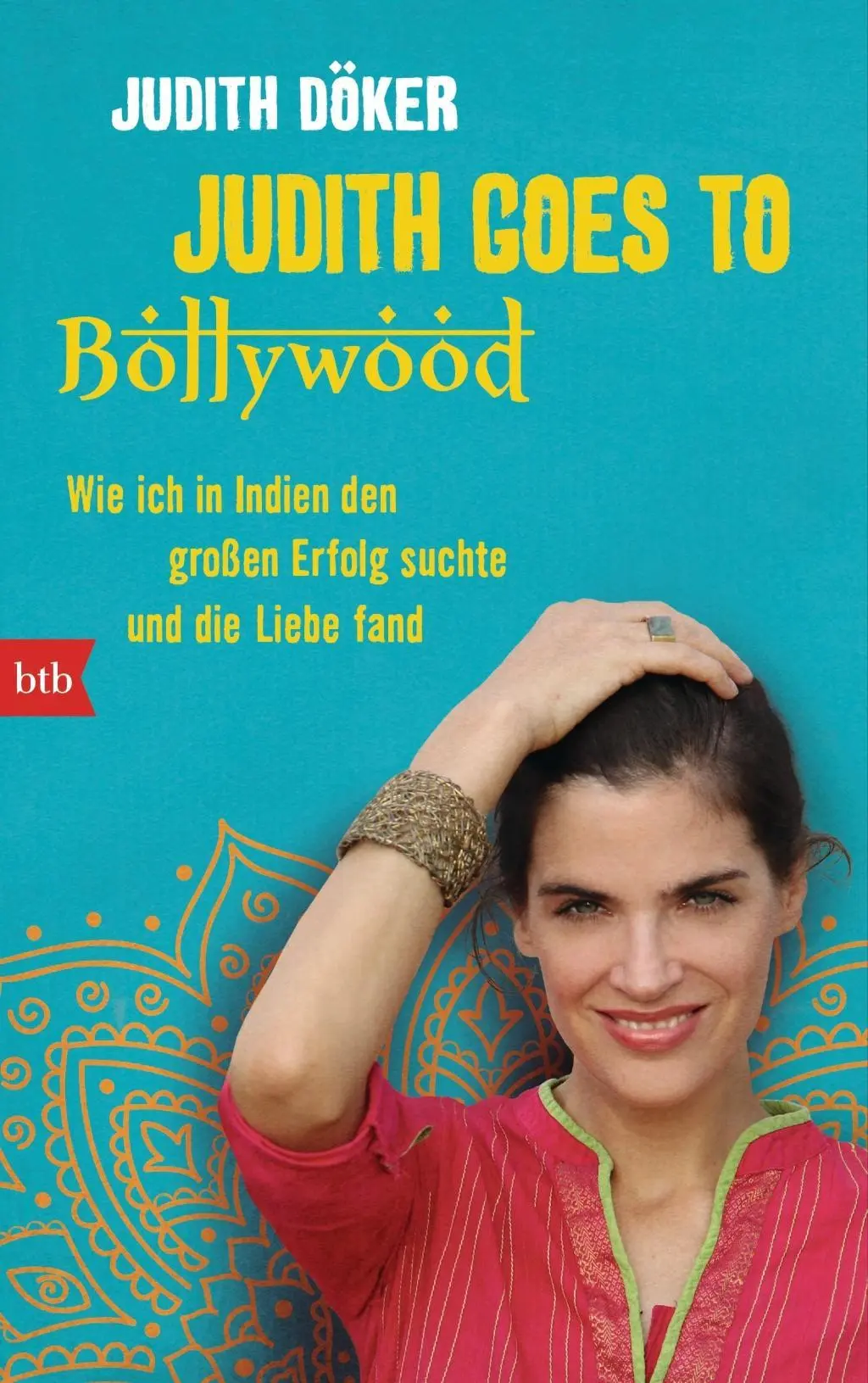 Cover: 9783442746453 | Judith goes to Bollywood | Judith Döker | Taschenbuch | 320 S. | 2015