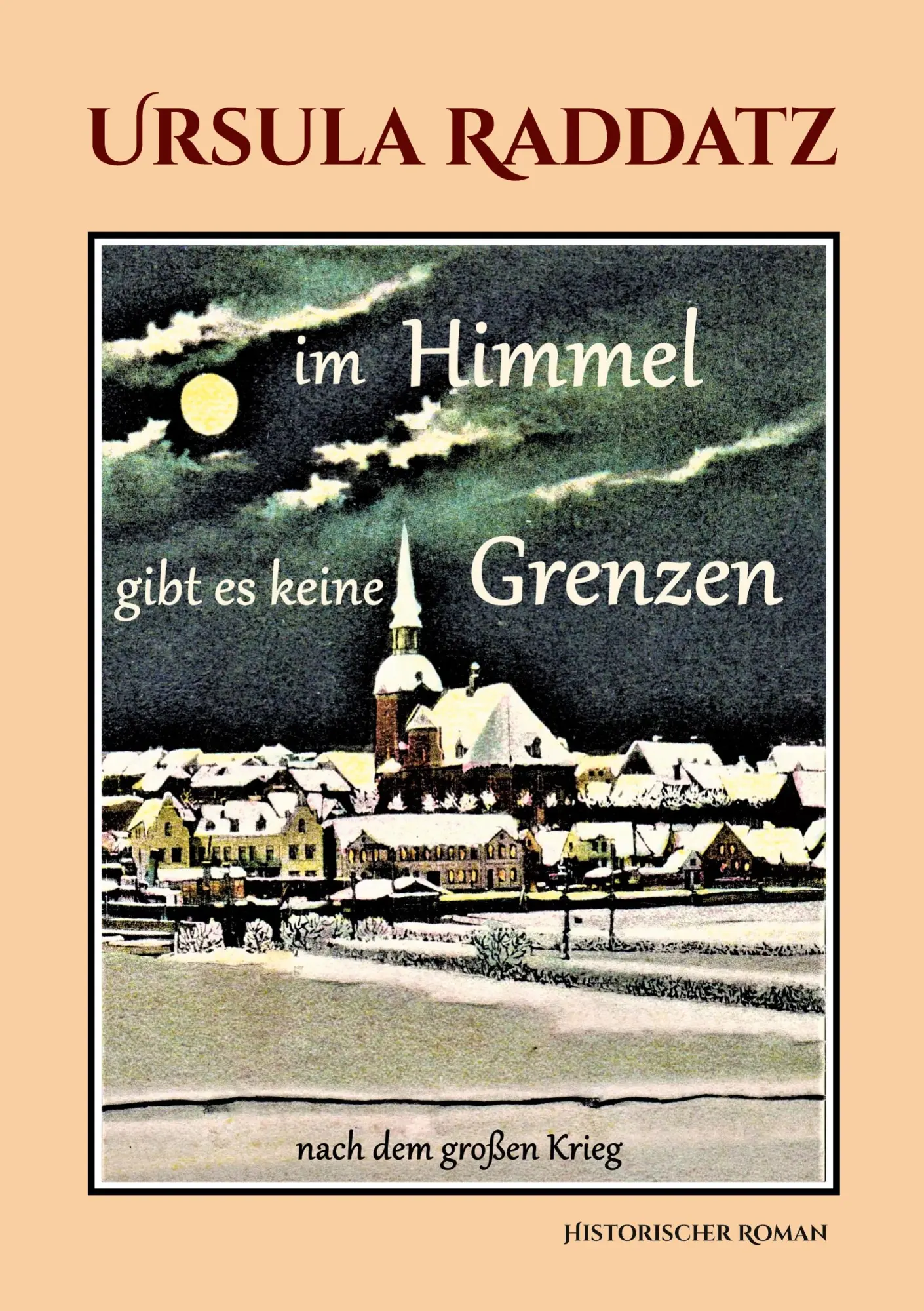 Cover: 9783756816453 | Im Himmel gibt es keine Grenzen | nach dem großen Krieg | Raddatz
