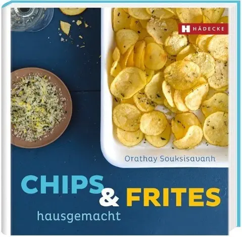 Cover: 9783775006453 | Chips &amp; Frites | hausgemacht, Genuss im Quadrat | Orathay Souksisavanh