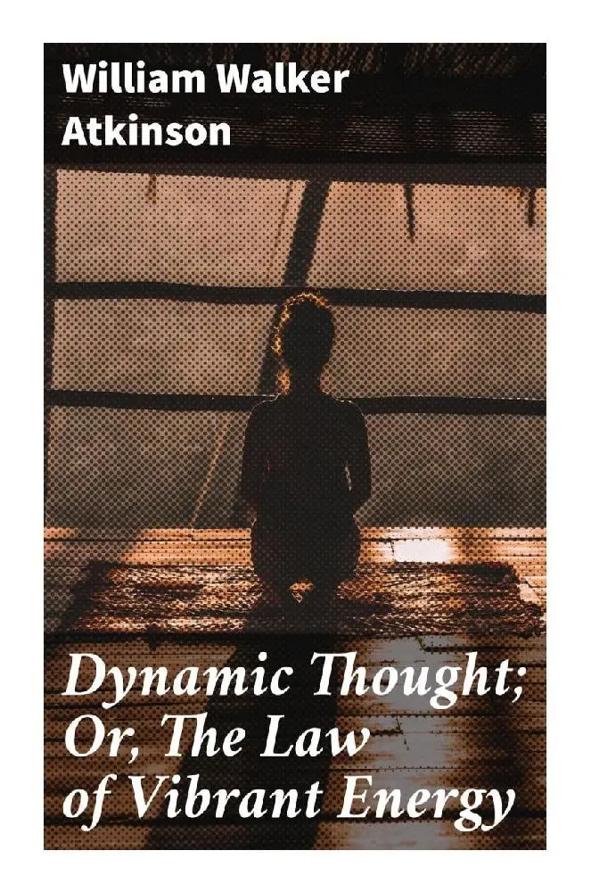 Cover: 9788027296453 | Dynamic Thought; Or, The Law of Vibrant Energy | Atkinson | Buch