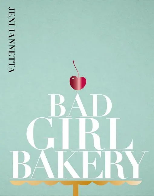 Cover: 9781916316553 | Bad Girl Bakery | The Cookbook | Jeni Iannetta | Buch | Gebunden