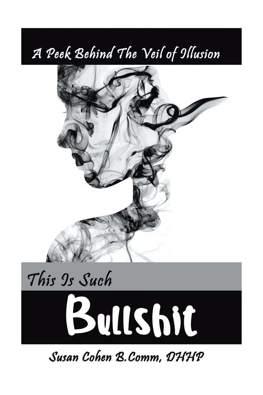 Cover: 9781982276553 | This Is Such Bullshit | A Peek Behind the Veil of Illusion | Dhhp