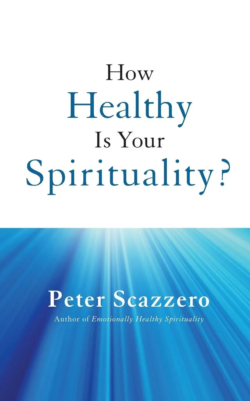 Cover: 9780310356653 | How Healthy is Your Spirituality? Softcover | Peter Scazzero | Buch
