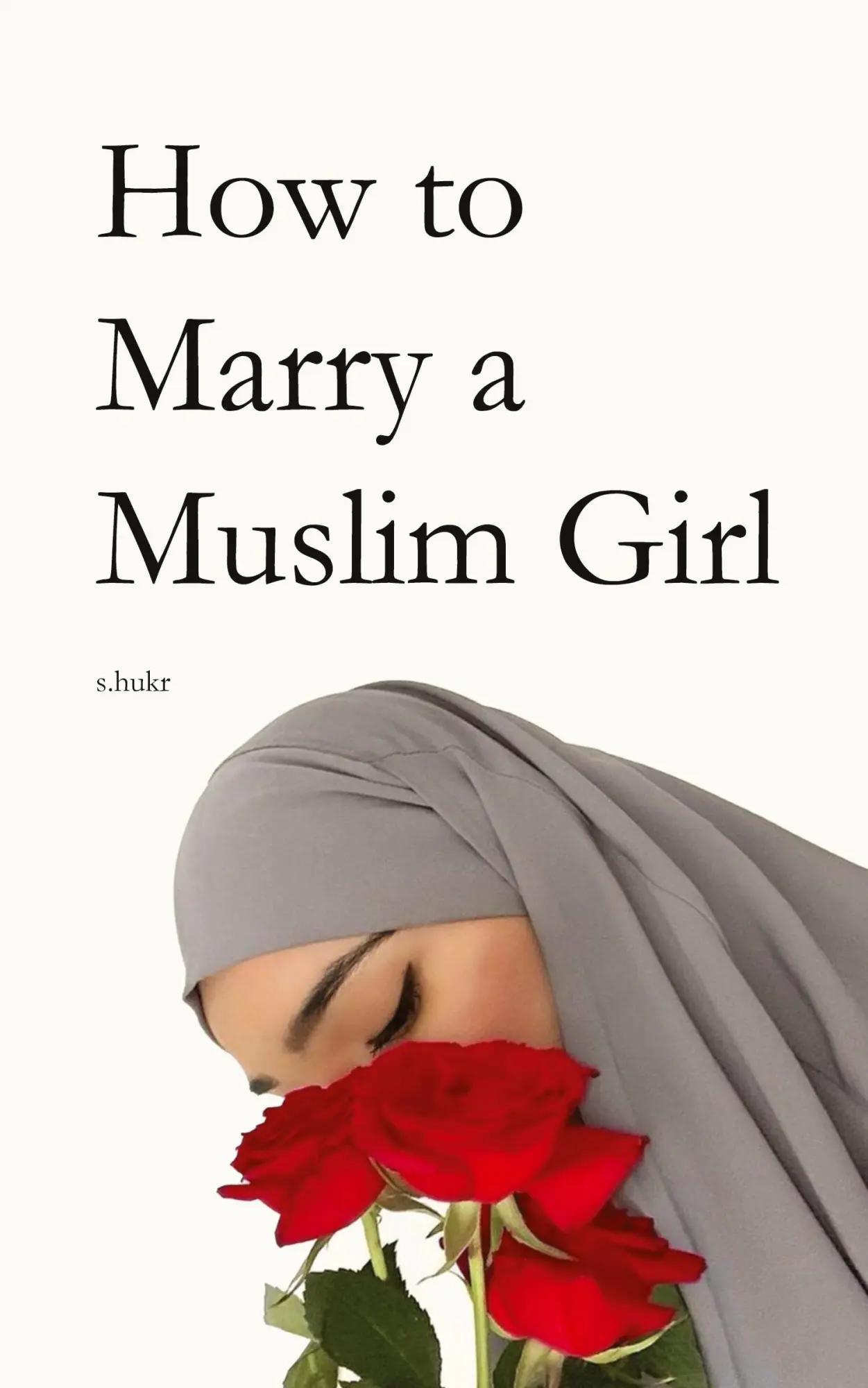 Cover: 9780645766653 | How to Marry a Muslim Girl | S. Hukr | Taschenbuch | Englisch | 2024