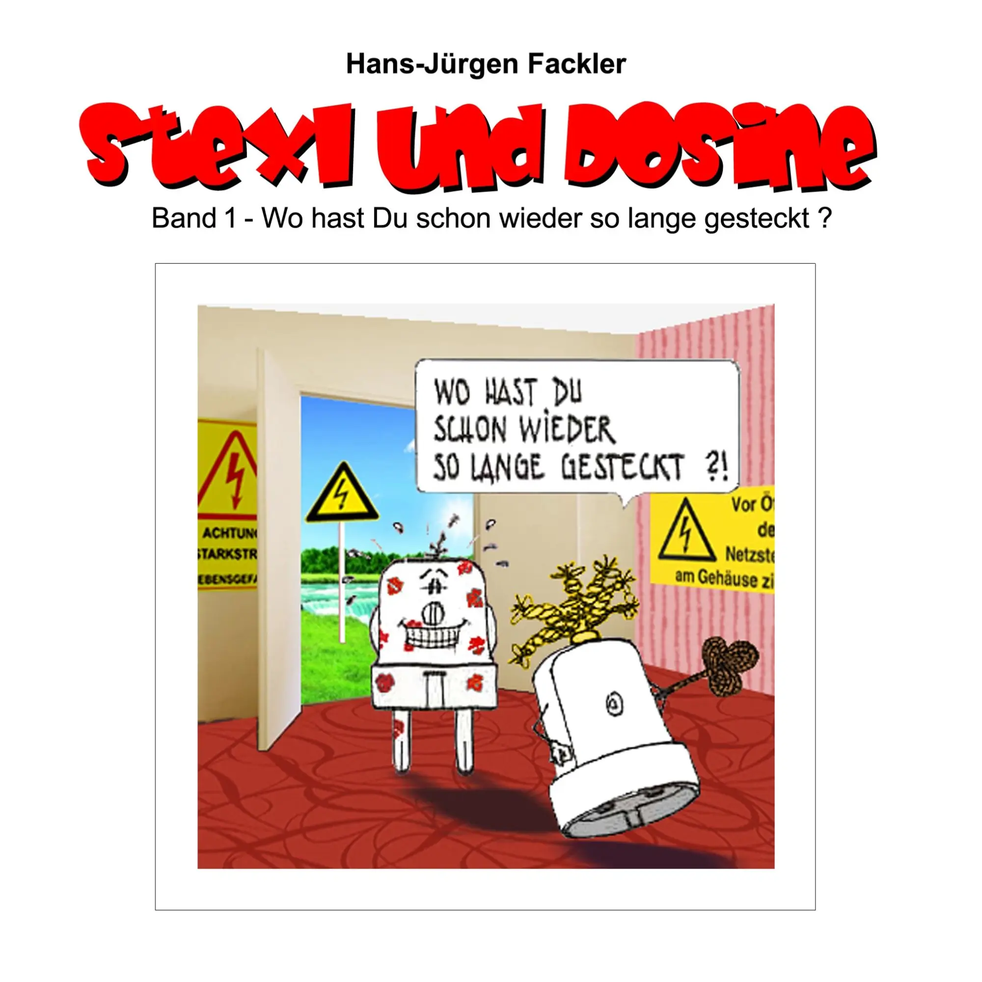 Cover: 9783751916653 | Stexl und Dosine | Wo hast Du schon wieder so lange gesteckt | Fackler
