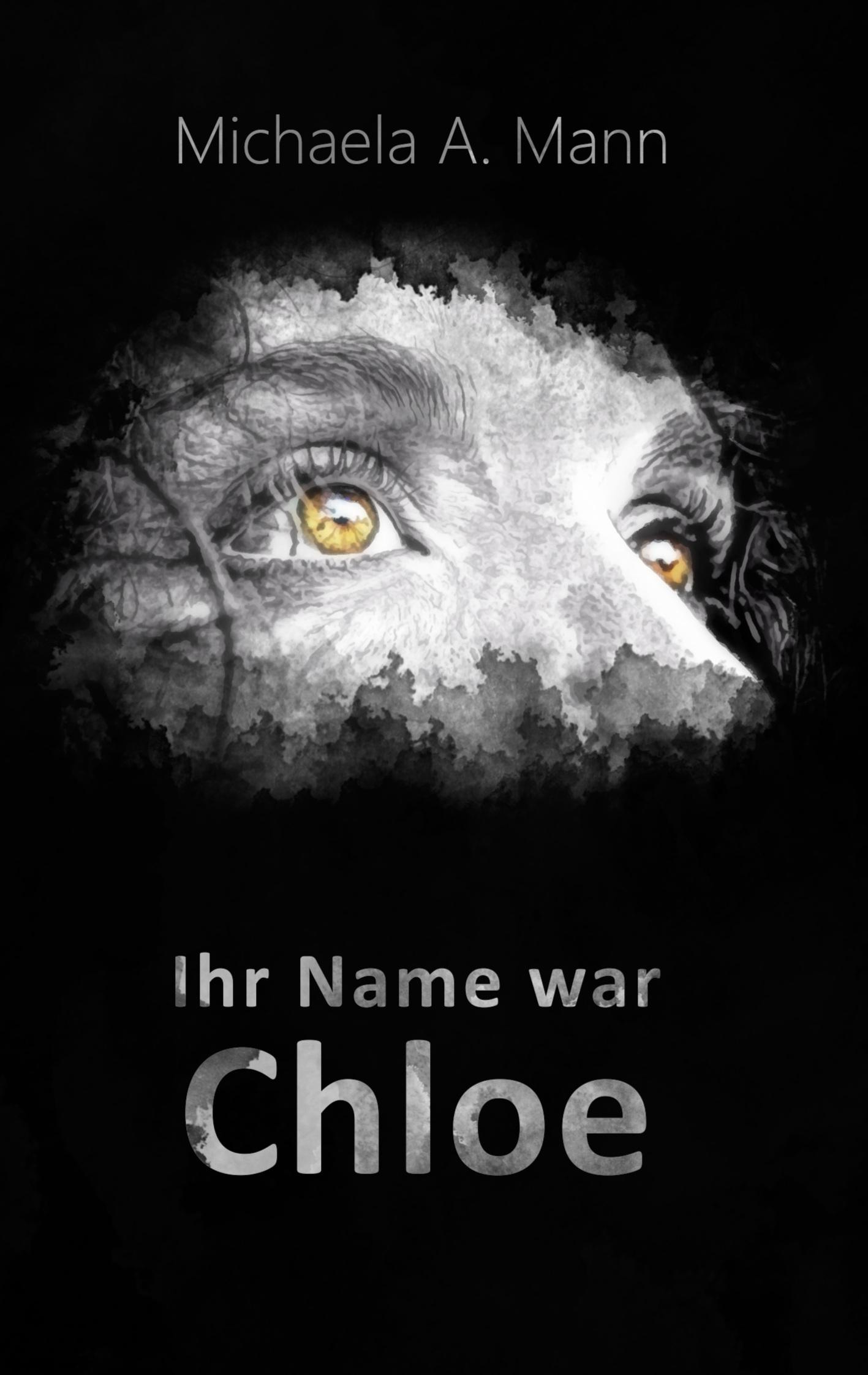 Cover: 9783756276653 | Ihr Name war Chloe | Michaela A. Mann | Taschenbuch | Paperback | 2022