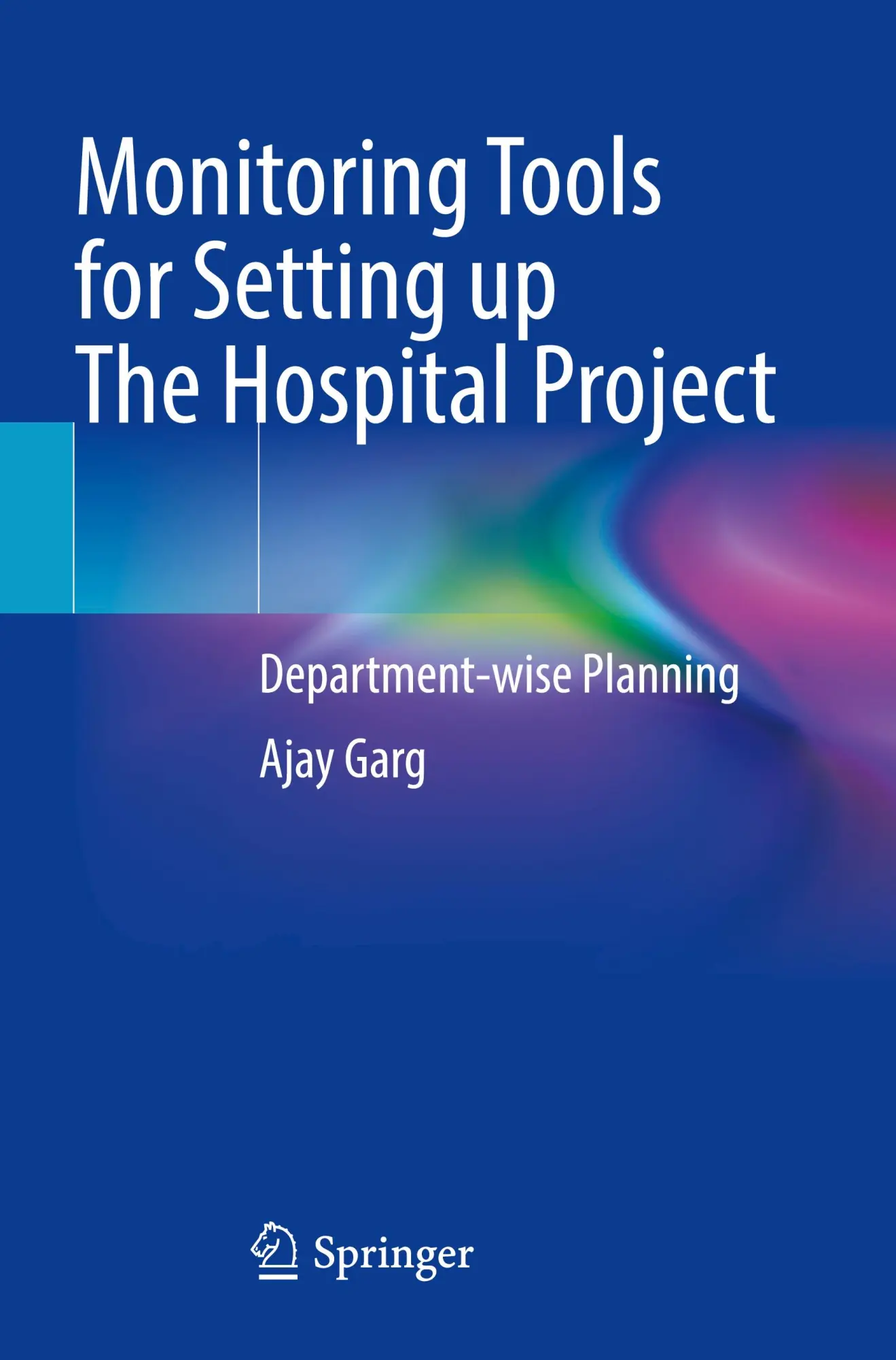 Cover: 9789819966653 | Monitoring Tools for Setting up The Hospital Project | Ajay Garg