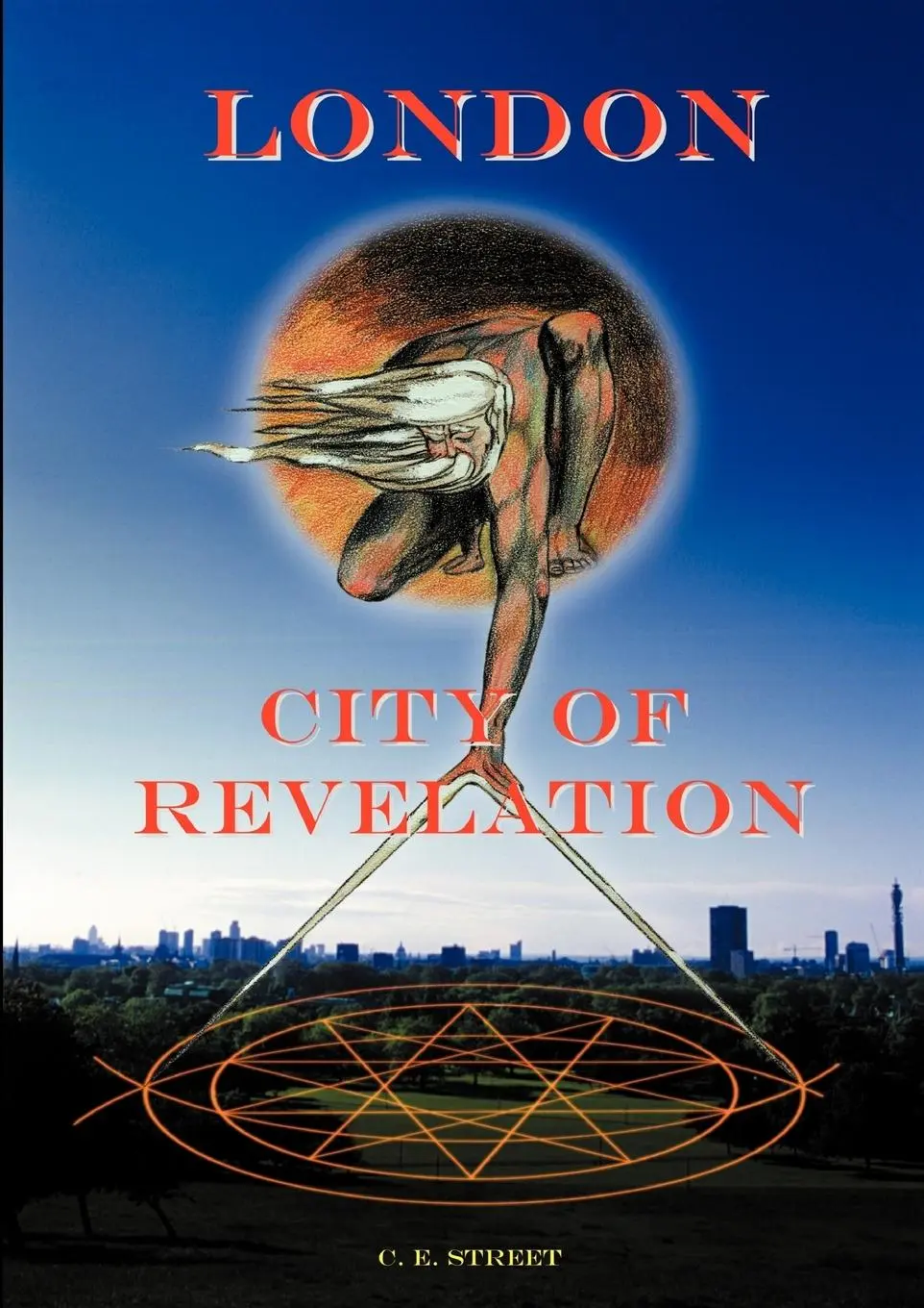 Cover: 9780951596753 | LONDON CITY OF REVELATION | C. E. Street | Taschenbuch | Englisch