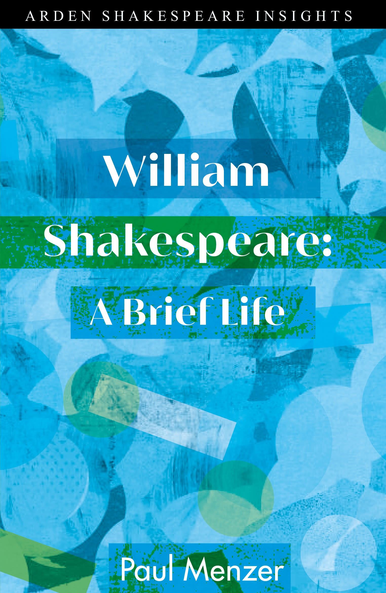 Cover: 9781350156753 | William Shakespeare: A Brief Life | Paul Menzer | Taschenbuch | 2023
