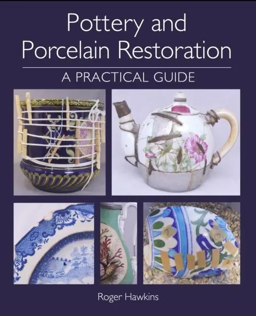 Cover: 9781785006753 | Pottery and Porcelain Restoration | A Practical Guide | Roger Hawkins
