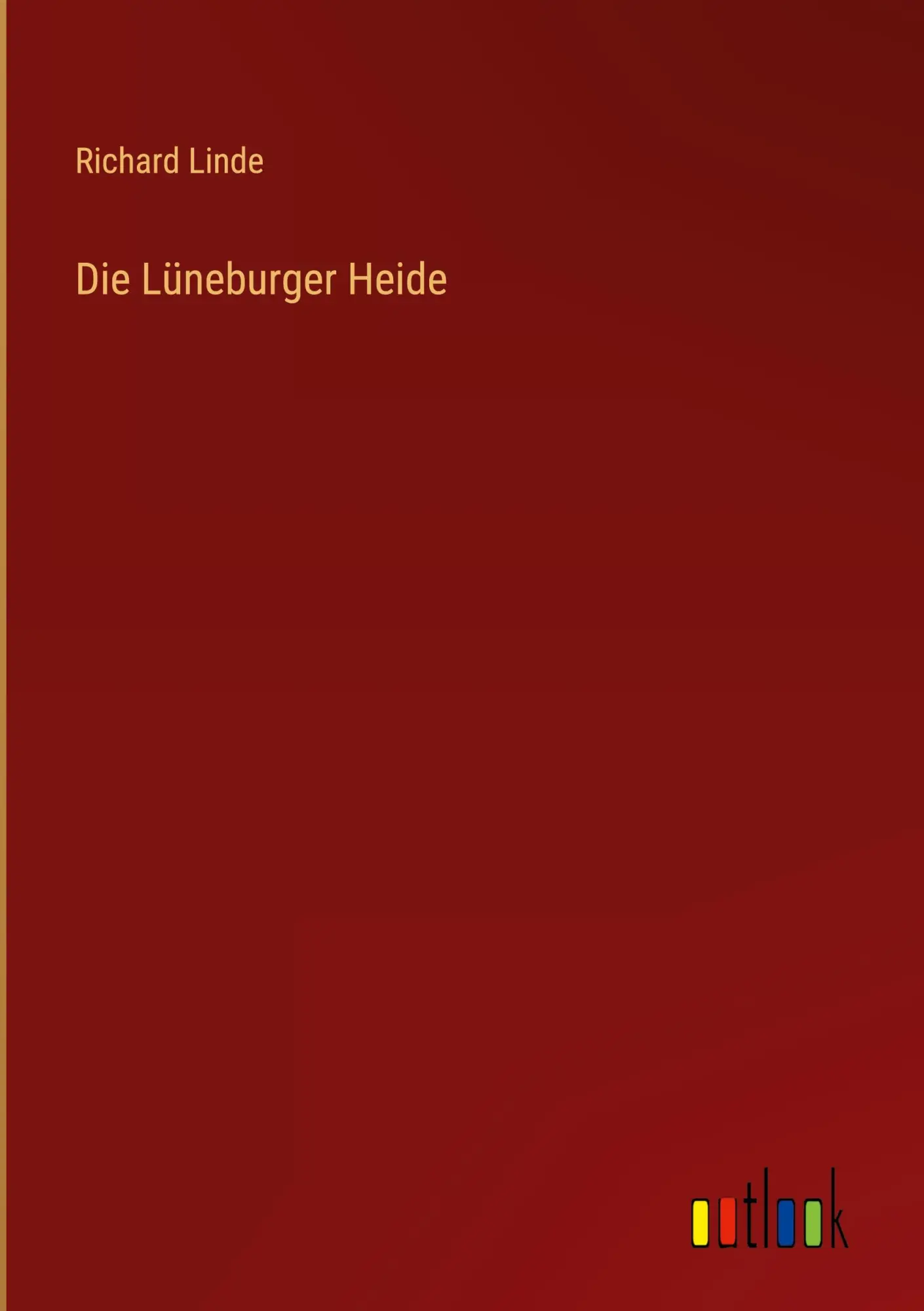Cover: 9783368256753 | Die Lüneburger Heide | Richard Linde | Buch | 192 S. | Deutsch | 2022