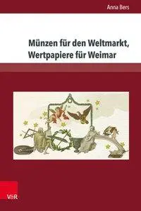 Cover: 9783847106753 | Münzen für den Weltmarkt, Wertpapiere für Weimar | Anna Bers | Buch