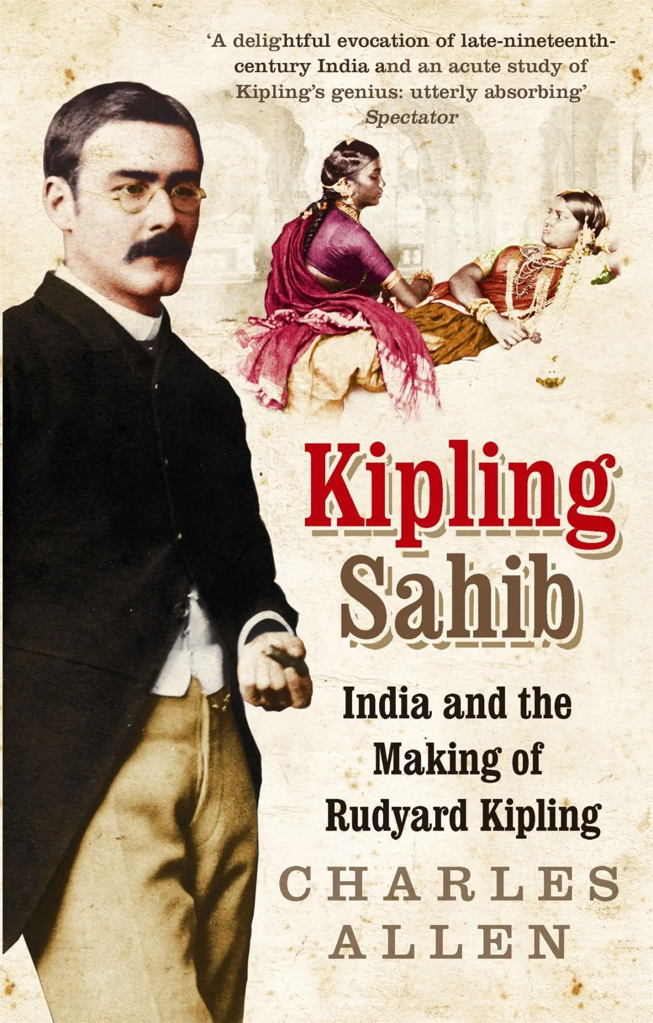 Cover: 9780349116853 | Kipling Sahib | India and the Making of Rudyard Kipling 1865-1900