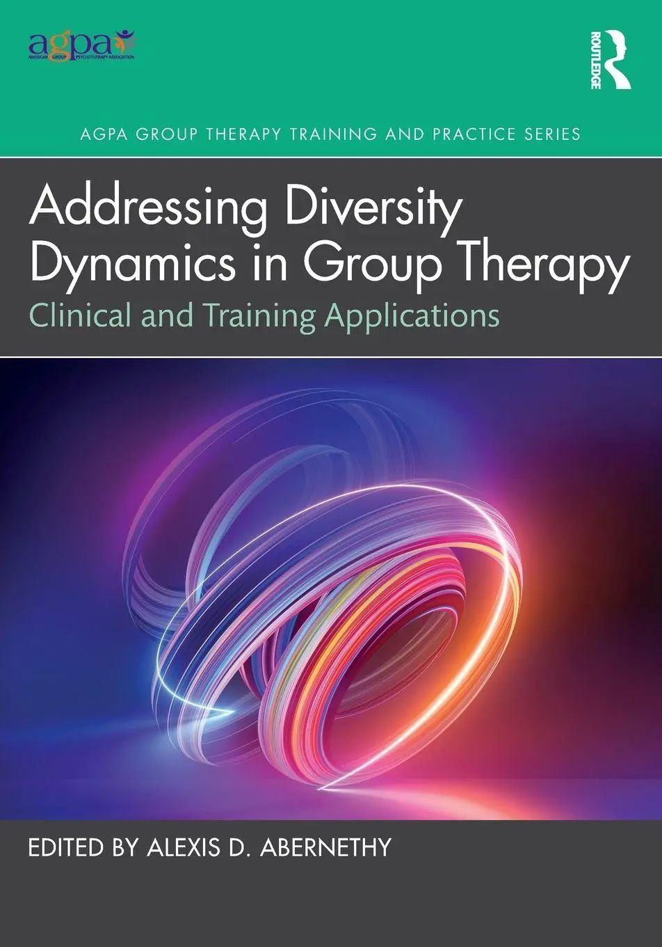 Cover: 9781032596853 | Addressing Diversity Dynamics in Group Therapy | Alexis D. Abernethy
