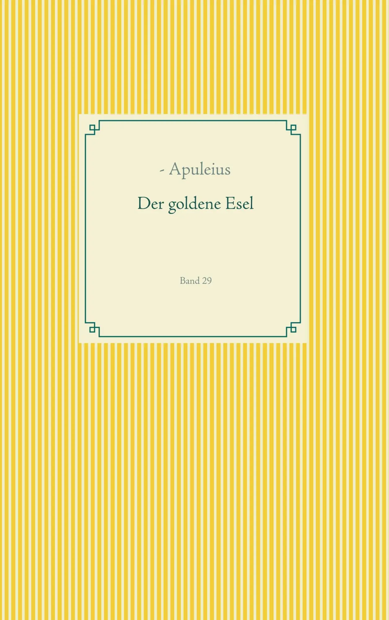 Cover: 9783749496853 | Der goldene Esel | Band 29 | Apuleius | Taschenbuch | 212 S. | Deutsch