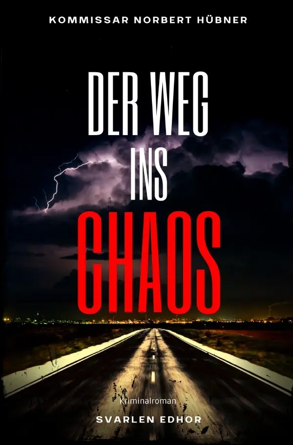 Cover: 9783754966853 | Der Weg ins Chaos | Kriminalroman. DE | Svarlen Edhor | Taschenbuch