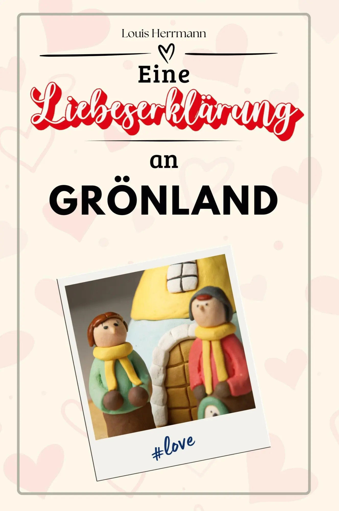 Cover: 9783759156853 | Eine Liebeserklärung an Grönland | Louis Herrmann | Taschenbuch | 2024