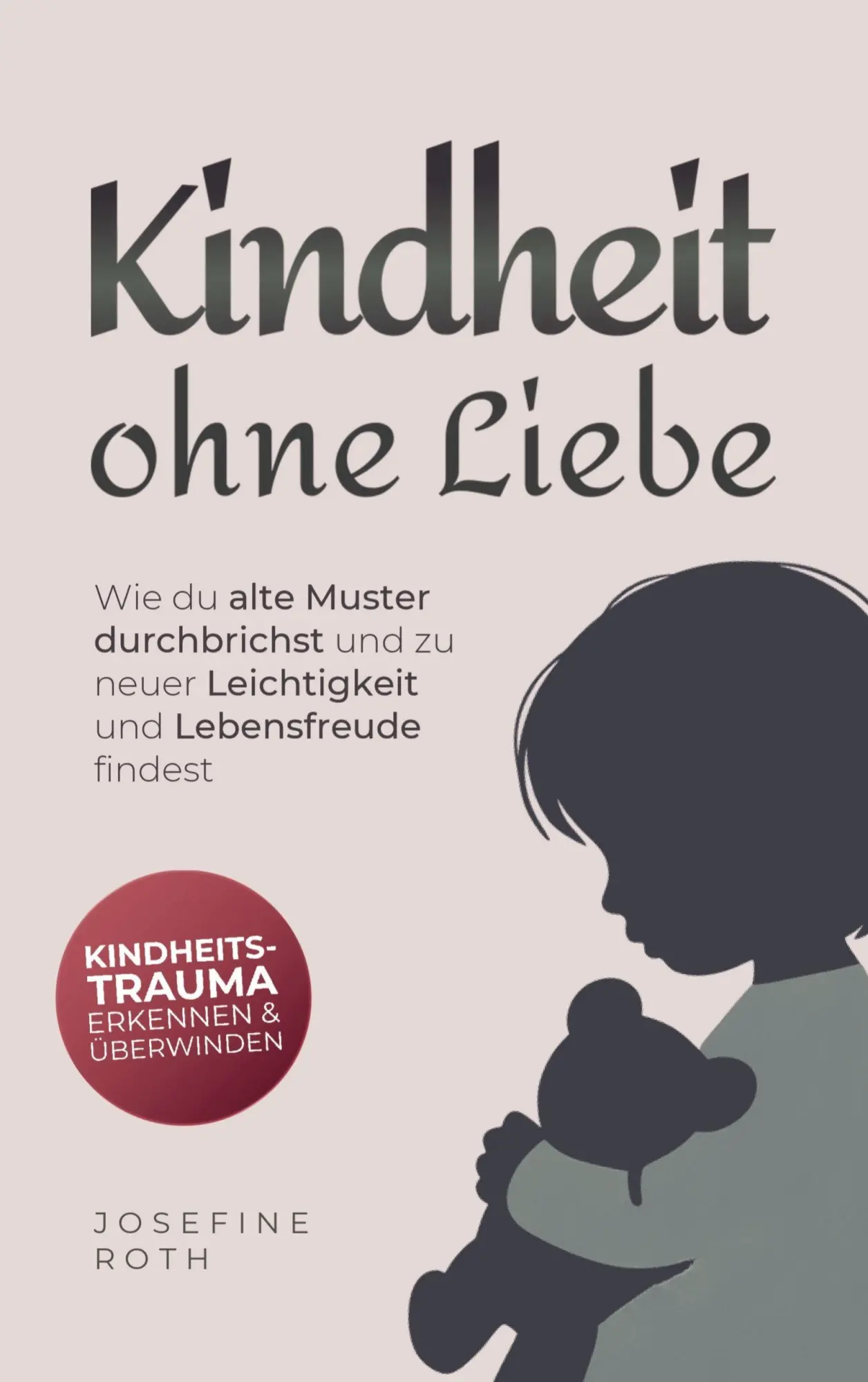 Cover: 9783949926853 | Kindheit ohne Liebe | Josefine Roth | Taschenbuch | 176 S. | Deutsch