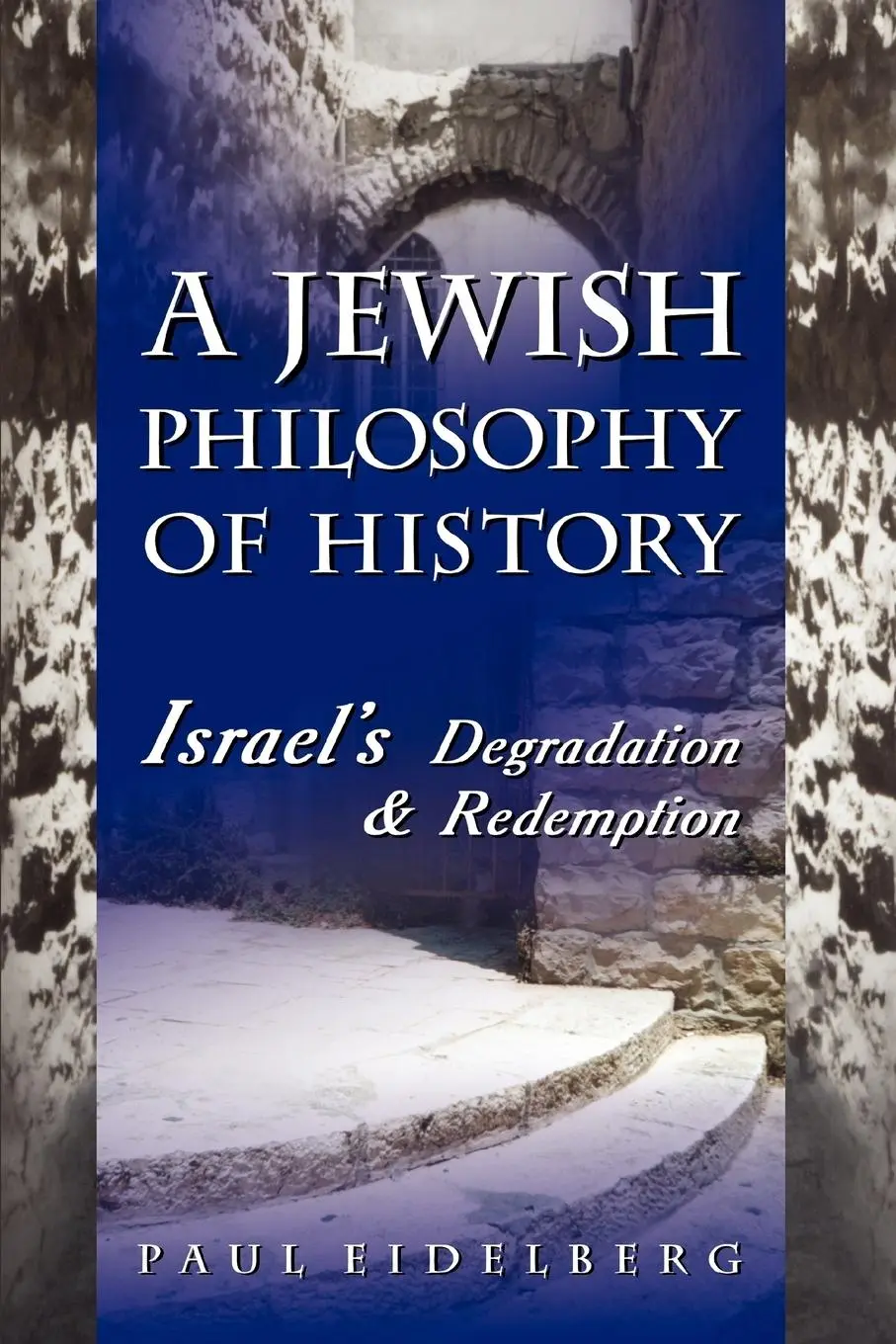 Cover: 9780595316953 | A Jewish Philosophy of History | Israel's Degradation &amp; Redemption
