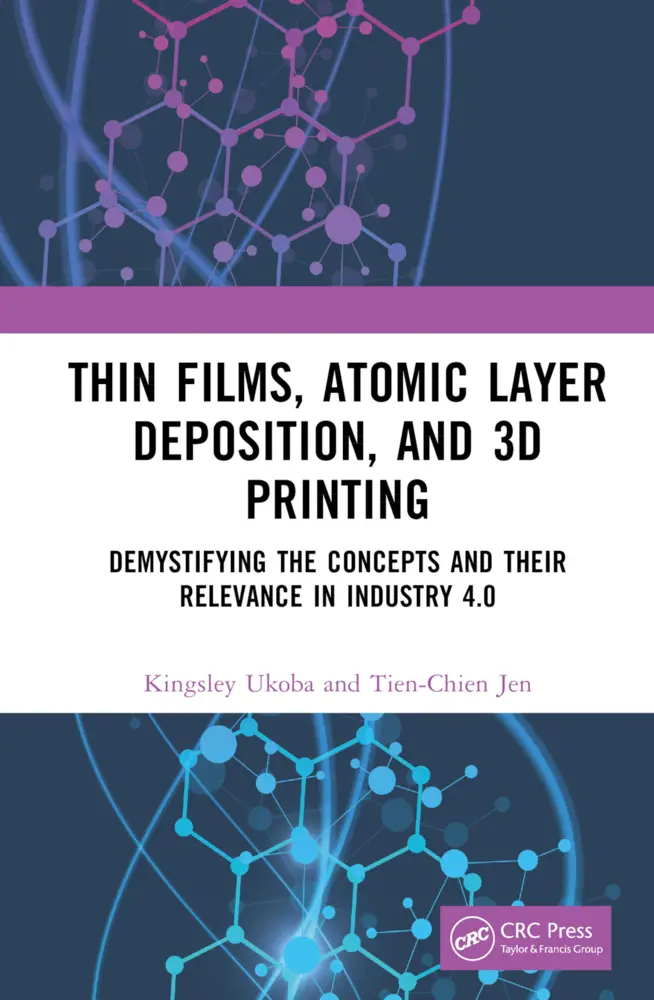 Cover: 9781032416953 | Thin Films, Atomic Layer Deposition, and 3D Printing | Ukoba (u. a.)