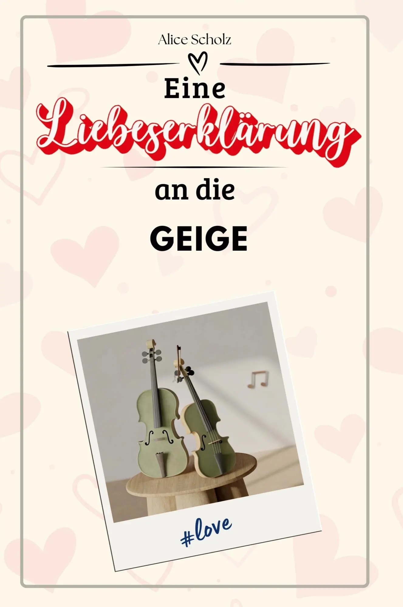 Cover: 9783759146953 | Eine Liebeserklärung an die Geige | Alice Scholz | Taschenbuch | 66 S.