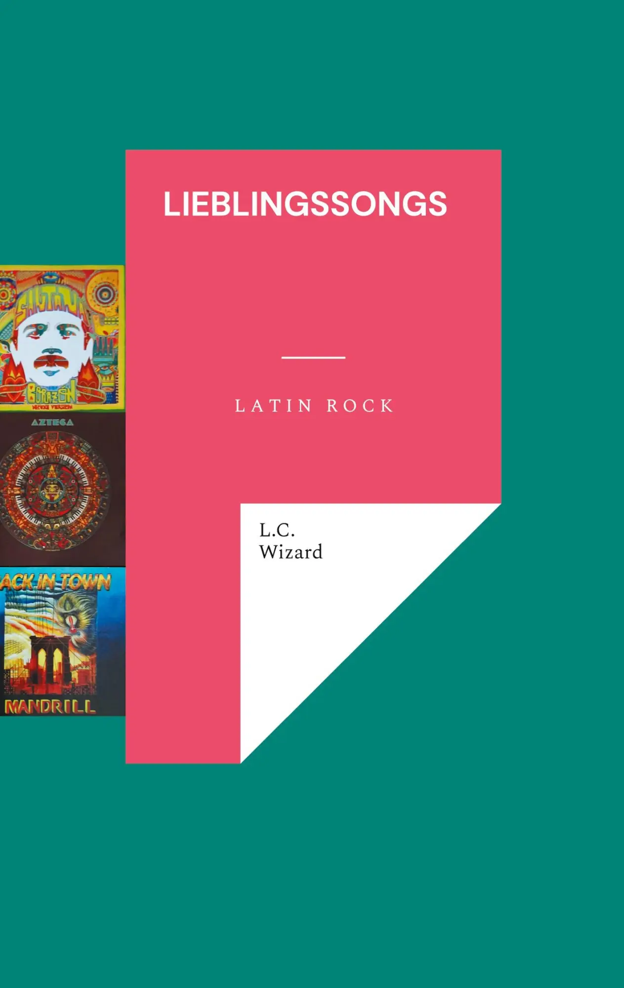 Cover: 9783769356953 | Lieblingssongs | Latin Rock | L. C. Wizard | Taschenbuch | 132 S.