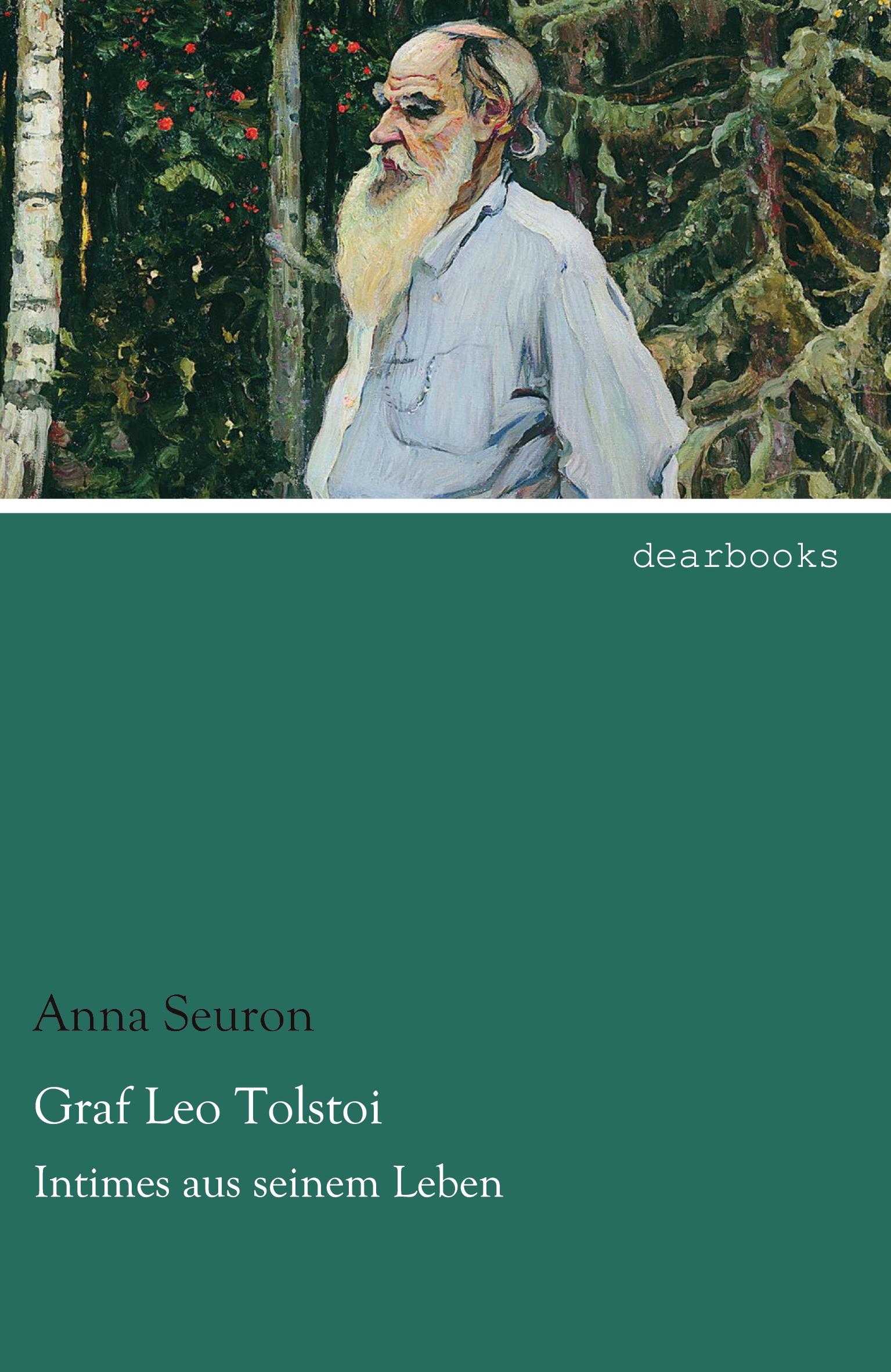 Graf Leo Tolstoi | Intimes aus seinem Leben | Anna Seuron | Taschenbuch | Paperback | 184 S. | Deutsch | 2014 | dearbooks | EAN 9783954556953 - Seuron, Anna