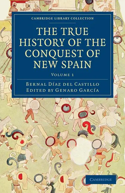 Cover: 9781108017053 | The True History of the Conquest of New Spain | Bernal (u. a.) | Buch